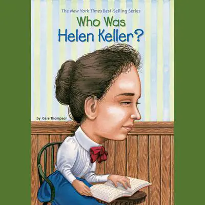 Who Was Helen Keller? Audibook, by Gare Thompson