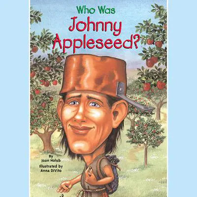Who Was Johnny Appleseed? Audibook, by Joan Holub
