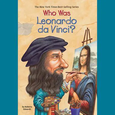Who Was Leonardo da Vinci? Audibook, by Roberta Edwards
