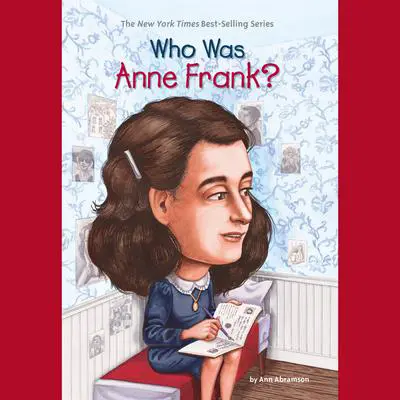 Who Was Anne Frank? Audibook, by Ann Abramson