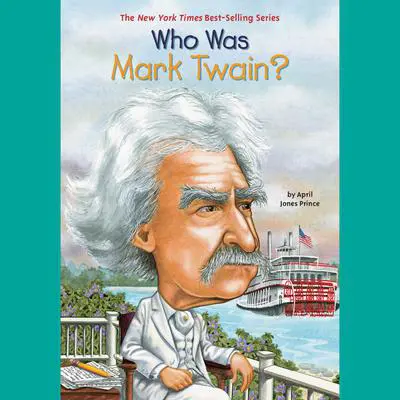 Who Was Mark Twain? Audibook, by April Jones Prince