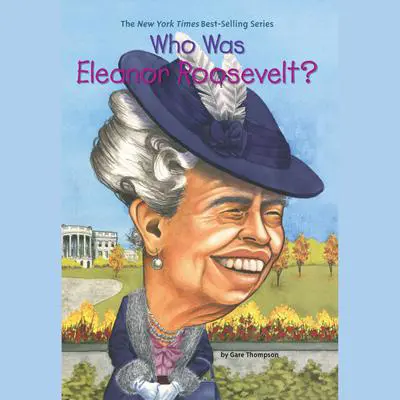 Who Was Eleanor Roosevelt? Audibook, by Gare Thompson