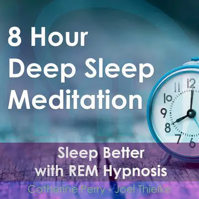 8 Hour Deep Sleep Meditation: Sleep Better with REM Hypnosis Audibook, by Joel Thielke
