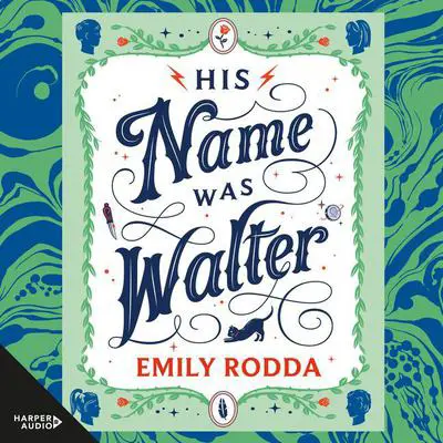 His Name Was Walter Audibook, by Emily Rodda