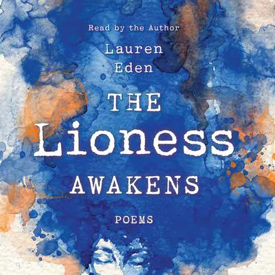 The Lioness Awakens: Poems Audibook, by Lauren Eden