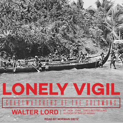 Lonely Vigil: Coastwatchers of the Solomons Audibook, by Walter Lord