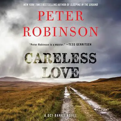 Careless Love: A DCI Banks Novel Audibook, by Peter Robinson