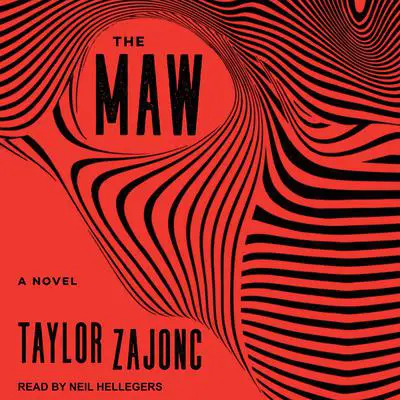 The Maw: A Novel Audibook, by Taylor Zajonc
