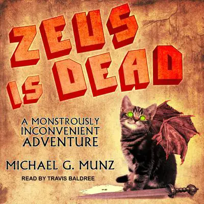 Zeus Is Dead: A Monstrously Inconvenient Adventure Audibook, by Michael G. Munz