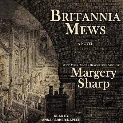 Britannia Mews: A Novel Audibook, by Margery Sharp