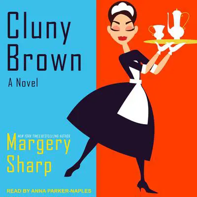 Cluny Brown: A Novel Audibook, by Margery Sharp