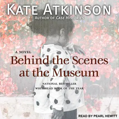 Behind the Scenes at the Museum: A Novel Audibook, by Kate Atkinson