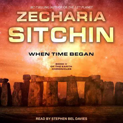 When Time Began Audibook, by Zecharia Sitchin