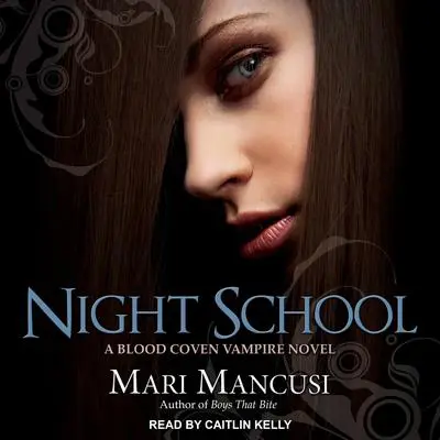 Night School: A Blood Coven Vampire Novel Audibook, by Mari Mancusi