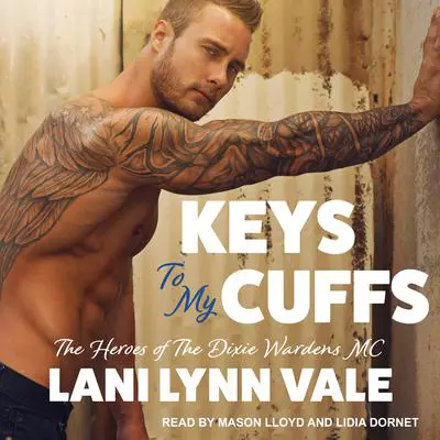 Keys To My Cuffs Audibook, by Lani Lynn Vale