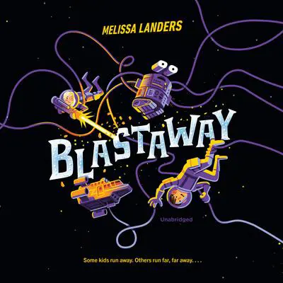 Blastaway Audibook, by Melissa Landers