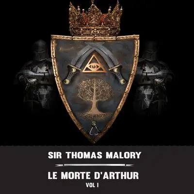 Le Morte D’Arthur—Vol. 1 Audibook, by Thomas Malory