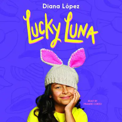 Lucky Luna Audibook, by Diana López