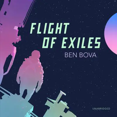 Flight of Exiles Audibook, by Ben Bova