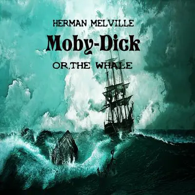 Moby Dick: Or, the Whale Audibook, by Herman Melville