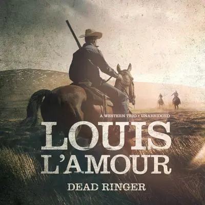 Dead Ringer: A Western Trio Audibook, by Louis L’Amour