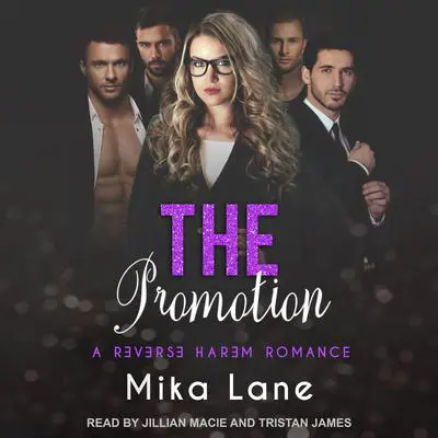 The Promotion: A Reverse Harem Romance Audibook, by Mika Lane