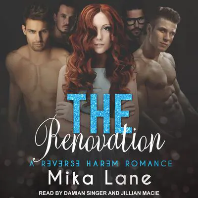 The Renovation: A Reverse Harem Romance Audibook, by Mika Lane