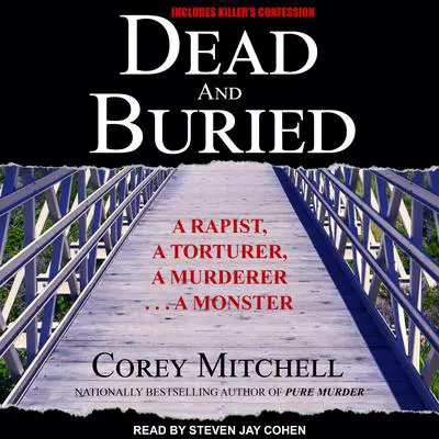 Dead and Buried: A Shocking Account of Rape, Torture, and Murder on the California Coast Audibook, by Corey Mitchell