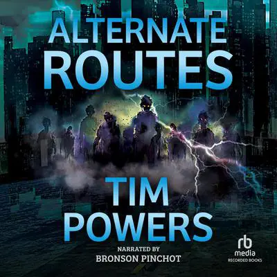 Alternate Routes Audibook, by Tim Powers