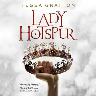 Lady Hotspur Audibook, by Tessa Gratton