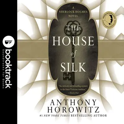 The House of Silk: A Sherlock Holmes Novel: Booktrack Edition Audibook, by Anthony Horowitz