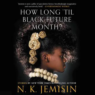 How Long 'til Black Future Month?: Stories Audibook, by N. K. Jemisin