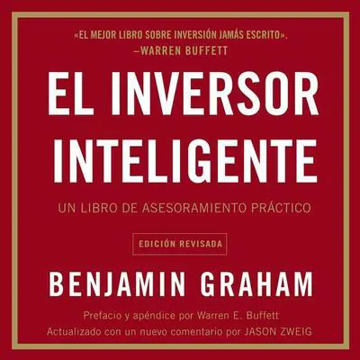 El inversor inteligente: Un libro de asesoramiento prActico Audibook, by Benjamin Graham
