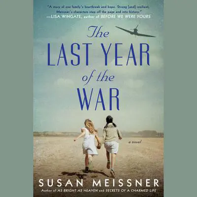 The Last Year of the War Audibook, by Susan Meissner