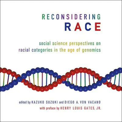Reconsidering Race: Social Science Perspectives on Racial Categories in the Age of Genomics Audibook, by Kazuko Suzuki