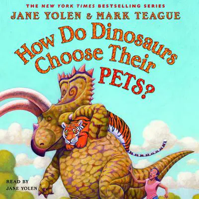 How Do Dinosaurs Choose Their Pets? Audibook, by Jane Yolen