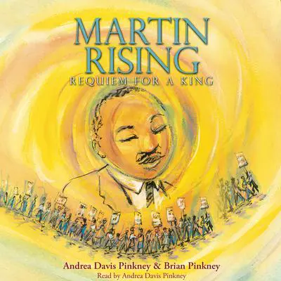 Martin Rising: Requiem for a King Audibook, by Andrea Davis Pinkney