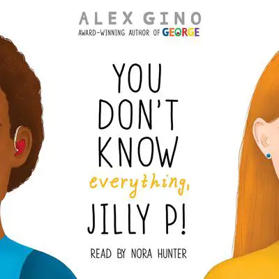 You Don't Know Everything, Jilly P! Audibook, by Alex Gino
