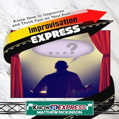 Improvisation Express Audibook, by Matthew Dickinson