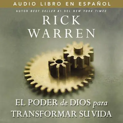 El poder de Dios para transformar su vida Audibook, by Rick Warren