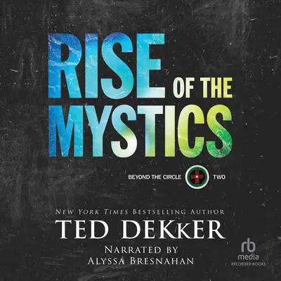 Rise of the Mystics Audibook, by Ted Dekker