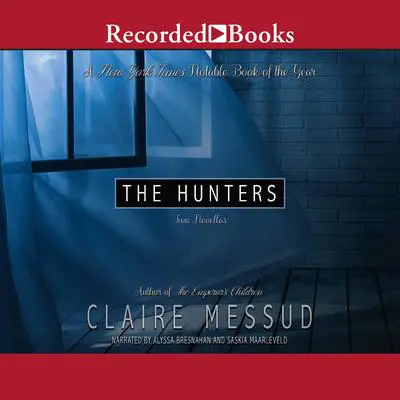 The Hunters Audibook, by Claire Messud
