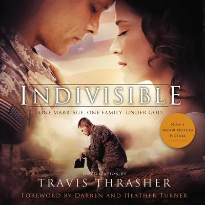 Indivisible: A Novelization Audibook, by Travis Thrasher