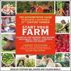 Start Your Farm: The Authoritative Guide to Becoming a Sustainable 21st Century Farm Audibook, by Forrest Pritchard