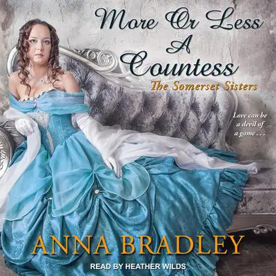 More or Less a Countess  Audibook, by Anna Bradley