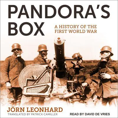 Pandora’s Box: A History of the First World War Audibook, by Jörn Leonhard