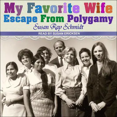 Favorite Wife: Escape From Polygamy Audibook, by Susan Ray Schmidt