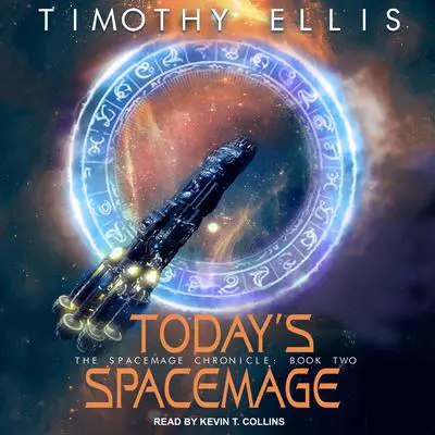 Today’s Spacemage Audibook, by Timothy Ellis