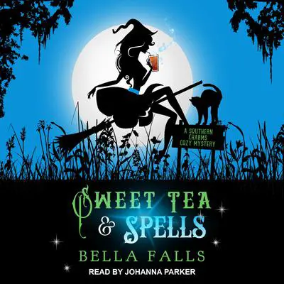 Sweet Tea & Spells Audibook, by Bella Falls