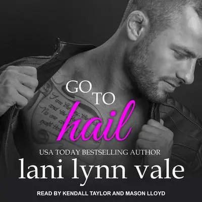 Go To Hail Audibook, by Lani Lynn Vale